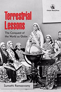 Terrestrial Lessons: The Conquest of the World as Globe