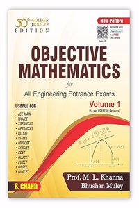 OBJECTIVE MATHEMATICS For All Engineering Entrance Exams Volume 1 - JEE Main & Advanced | PYQ | Based on NCERT Vol 1 | WBJEE, TSEAMCET, BITSAT, VITEEE, MHTCET, UPSEE, NIMCET | By S.Chand's Book 2023