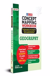 GS SCORE Concept Mapping Workbook Geography: The Ultimate Guide to Cover Concepts through MCQs for Civil Services, State PCS & Other Competitive Examinations