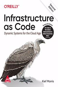 Infrastructure as Code: Dynamic Systems for the Cloud Age, Second Edition (Grayscale Indian Edition)