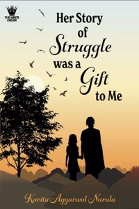 Her Story of Struggle was a Gift to Me