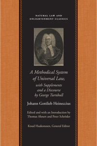 Methodical System of Universal Law: Or, the Laws of Nature and Nations; With Supplements and a Discourse by George Turnbull