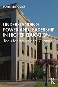 Understanding Power and Leadership in Higher Education