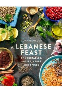 A Lebanese Feast of Vegetables, Pulses, Herbs and Spices