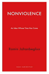 Nonviolence: An Idea Whose Time Has Come