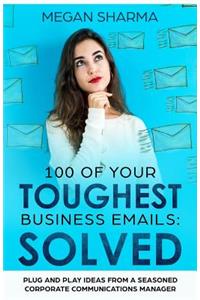 100 of Your Toughest Business Emails