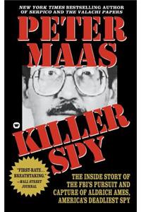 Killer Spy: Inside Story of the Fbi's Pursuit and Capture of Aldrich Ames, America's Deadliest Spy