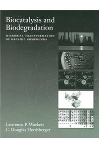 Biocatalysis and Biodegradation: Microbial Transformation of Organic Compounds