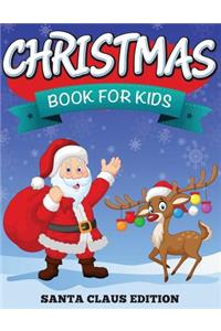 Christmas Book For Kids: Santa Claus Edition