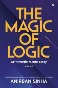 The Magic of Logic: Arithmetic Made Easy