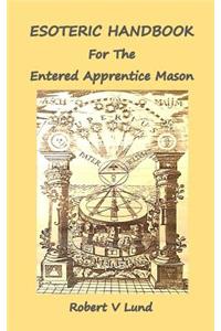 Esoteric Handbook for the Entered Apprentice Mason