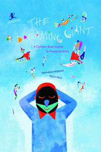 Dreaming Giant: A Children's Book Inspired by Wassily Kandinsky