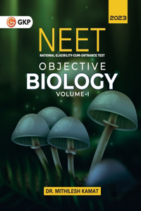 Neet 2023: Objective Biology Vol. I by Dr. Mithilesh Kamat