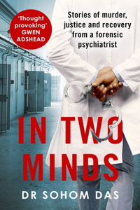 In Two Minds: Stories of Murder, Justice and Recovery from a Forensic Scientist