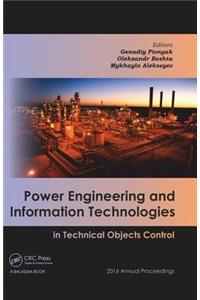 Power Engineering and Information Technologies in Technical Objects Control