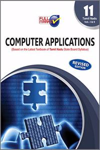 Computer Applications (Based On The Latest Textbook Of Tamil Nadu State Board Syllabus) Vol. I &Ii Class 11