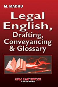 Legal English, Drafting, Conveyancing & Glossary