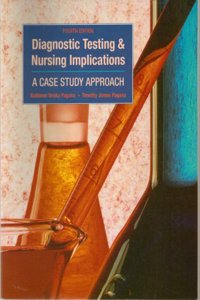 Diagnostic Testing and Nursing Implications: A Case Study Approach