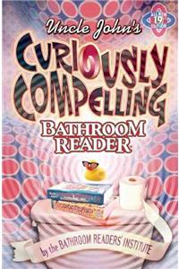 Uncle John's Curiously Compelling Bathroom Reader