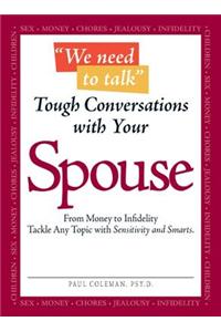 We Need to Talk - Tough Conversations with Your Spouse