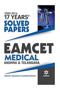 17 Years' 2000-2016 Solved Papers EAMCET Medical Andhra Pradesh & Telangana