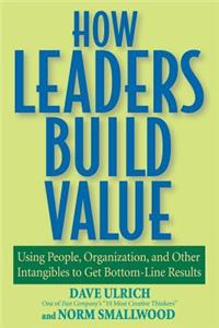 How Leaders Build Value