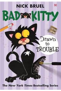 Bad Kitty Drawn to Trouble (Paperback Black-And-White Edition)