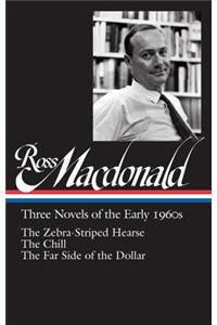 Ross Macdonald: Three Novels of the Early 1960s (Loa #279): The Zebra-Striped Hearse / The Chill / The Far Side of the Dollar