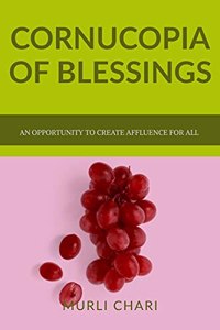 Cornucopia of Blessings: An opportunity to create an egalitarian human society of affluence