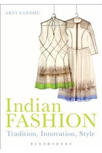 Indian Fashion: Tradition, Innovation, Style