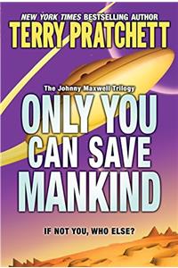 Only You Can Save Mankind