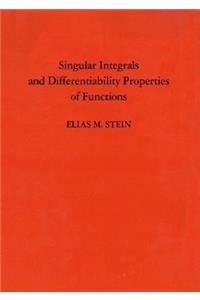 Singular Integrals and Differentiability Properties of Functions (PMS-30), Volume 30