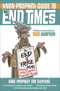 Non-Prophet's Guide to the End Times: Bible Prophecy for Everyone