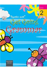 Together With Get Going English Grammar - 2