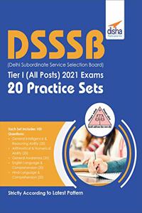 DSSSB (Delhi Subordinate Service Selection Board) Tier I (All Posts) 2021 Exams 20 Practice Sets