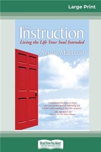 Instruction: Living the Life Your Soul Intended (16pt Large Print Edition)