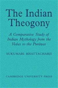 The Indian Theogony A Comparative Study Of Indian Mythology From The Vedas To The Puranas (Re- Issue)