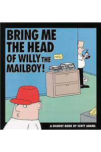 Bring Me the Head of Willy the Mailboy, 5