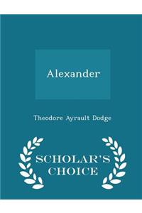 Alexander - Scholar's Choice Edition