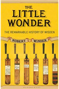 The Little Wonder: The Remarkable History of Wisden