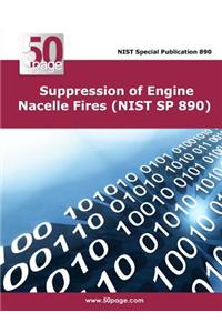 Suppression of Engine Nacelle Fires (NIST SP 890)