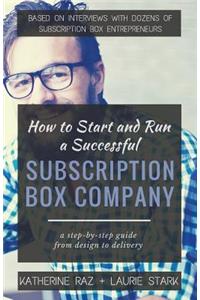 How to Start and Run a Successful Subscription Box Company