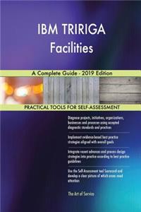 IBM TRIRIGA Facilities A Complete Guide - 2019 Edition