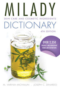 Milady Skin Care and Cosmetic Ingredients Dictionary