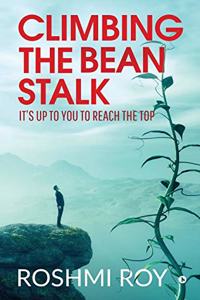 Climbing the Beanstalk: It's Up to You to Reach the Top