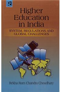 Higher Education in India: System, Regulations and Global Challenges