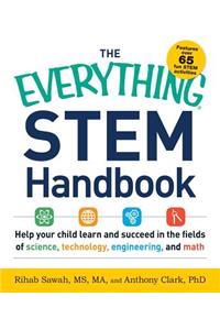 Everything Stem Handbook: Help Your Child Learn and Succeed in the Fields of Science, Technology, Engineering, and Math