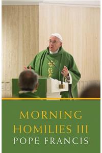 Morning Homilies III