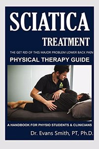 SCIATICA TREATMENT: THE GET RID OF THIS MAJOR PROBLEM LOWER BACK PAIN