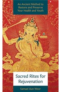 Sacred Rites for Rejuvenation